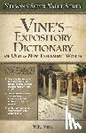 Vine, W. E. - Vine's Expository Dictionary of the Old and New Testament Words