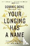 Done, Dominic - Your Longing Has a Name