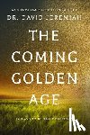 Jeremiah, Dr. David - The Coming Golden Age