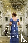 Wilson, Abigail - Within These Gilded Halls
