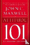 Maxwell, John C. - Attitude 101