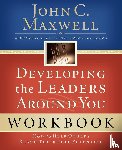 Maxwell, John C. - Developing the Leaders Around You