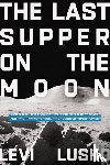 Lusko, Levi - The Last Supper on the Moon