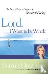 Omartian, Stormie - Lord, I Want to Be Whole