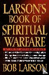 Larson, Bob - Larson's Book of Spiritual Warfare
