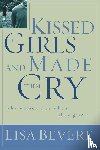 Bevere, Lisa - Kissed the Girls and Made Them Cry