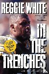 White, Reggie - IN THE TRENCHES