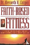 Cooper, Kenneth - Faith-Based Fitness