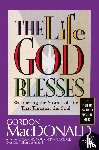 MacDonald, Gordon - The Life God Blesses