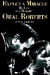 Roberts, Oral - Expect A Miracle, My Life and Ministry