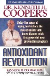 Cooper, Kenneth H. - Dr. Kenneth H. Cooper's Antioxidant Revolution