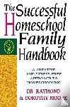 Moore, Dorothy, Moore, Raymond - The Successful Homeschool Family Handbook