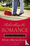 Rainey, Dennis, Rainey, Barbara, DeMoss, Bob - Rekindling the Romance