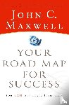Maxwell, John C. - Your Road Map for Success