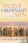 MacArthur, John F. - Twelve Ordinary Men