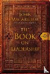 John F. MacArthur - The Book on Leadership