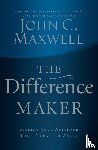 Maxwell, John C. - The Difference Maker