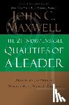 Maxwell, John C. - The 21 Indispensable Qualities of a Leader: Becoming the Person Others Will Want to Follow
