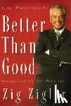 Ziglar, Zig - Better Than Good