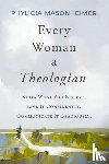 Masonheimer, Phylicia - Every Woman a Theologian