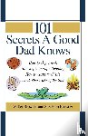 Browder, Walter, Browder, Sue Ellin - 101 Secrets a Good Dad Knows