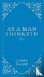 Allen, James - As a Man Thinketh