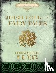 Yeats, W. B. - Irish Folk and Fairy Tales