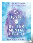 Tessina, Tina B. - 52 Weeks to Better Mental Health