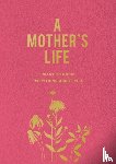 Editors of Chartwell Books - A Mother's Life