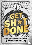 Editors of Chartwell Books - Get Sh*t Done