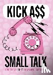 Editors of Chartwell Books - Kick A** Small Talk