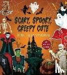 Editors of Chartwell Books - Scary, Spooky, Creepy Cute Sticker, Color & Activity Book