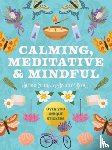 Editors of Chartwell Books - Calming, Meditative and Mindful Sticker, Color and Activity Book