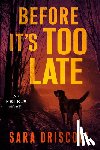 Driscoll, Sara - Before It's Too Late