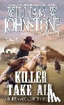Johnstone, William W., Johnstone, J.A. - Killer Take All