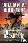 Johnstone, William W., Johnstone, J.A. - Hell for Breakfast
