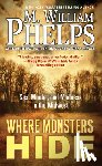 Phelps, M. William - Where Monsters Hide