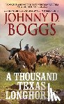 Boggs, Johnny D. - A Thousand Texas Longhorns