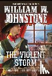 Johnstone, William W., Johnstone, J.A. - The Violent Storm