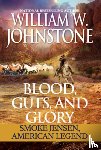 Johnstone, William W. - Blood, Guts, and Glory