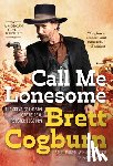 Cogburn, Brett - Call Me Lonesome