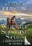 Johnstone, William W., Johnstone, J.A. - When the Shooting Starts