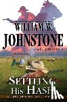 Johnstone, William W., Johnstone, J.A. - Settling His Hash