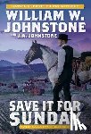 Johnstone, William W. - Save It for Sunday