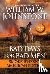 Johnstone, William W., Johnstone, J.A. - Bad Days for Bad Men: Smoke Jensen's American Justice