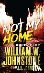 Johnstone, William W., Johnstone, J.A. - Not My Home