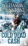 Johnstone, William W., Johnstone, J.A. - Cold Dead Cash