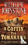 Johnstone, William W., Johnstone, J.A. - A Coffin for Tomahawk
