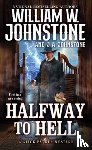 Johnstone, William W., Johnstone, J.A. - Halfway to Hell