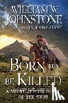 Johnstone, William W., Johnstone, J.A. - Born to Be Killed